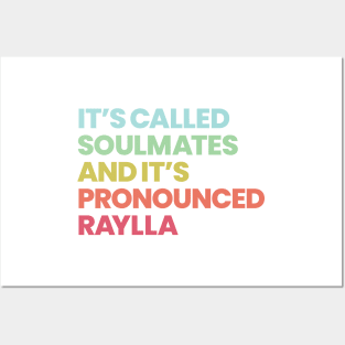 Its called soulmates and its pronounced Raylla Posters and Art